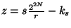 $z= s {2^{2N}\over r}-k_s$