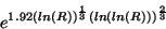 \begin{displaymath}
e^{1.92 (ln(R))^{1\over 3} (ln(ln(R)))^{2\over 3} }
\end{displaymath}