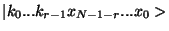 $\displaystyle \vert k_0...k_{r-1} x_{N-1-r}...x_0>$